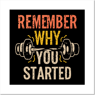 Remember Why You Started. Posters and Art